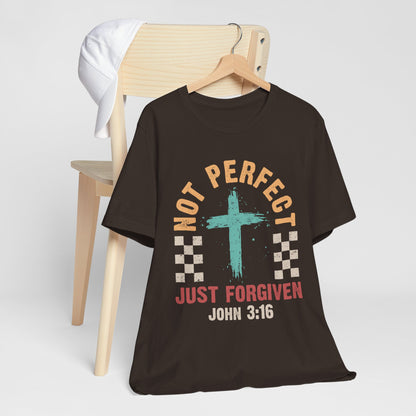 Not Perfect Just Forgiven Shirt – Christian John 3:16 Cross Grace Faith Tee