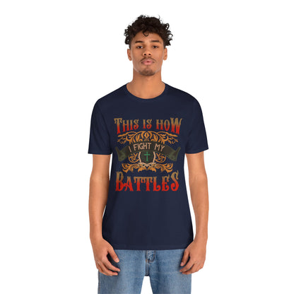 This Is How I Fight My Battles Shirt – Western Christian Inspired Tee