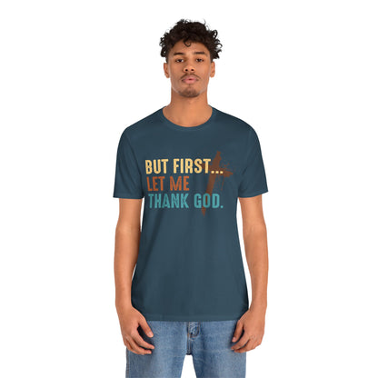 But First Let Me Thank God Shirt – Retro 70s 80s Jesus Cross Faith Tee