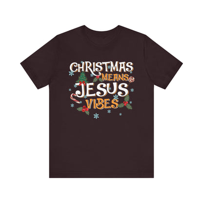 Christmas Means Jesus Vibes Shirt – Christian Faith Holiday Pajama Tee