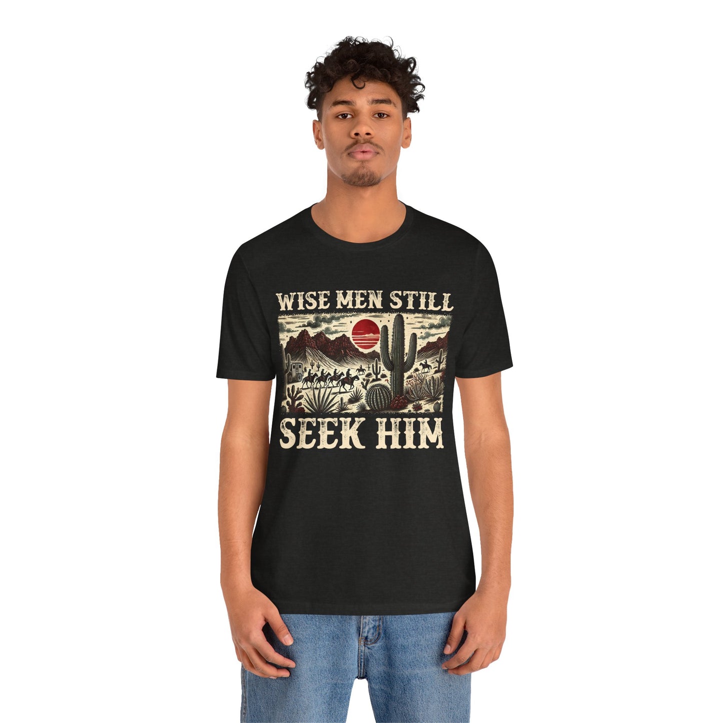 The Wise Men Seek Him Shirt – Desert Faith Western Christian Rodeo Tee