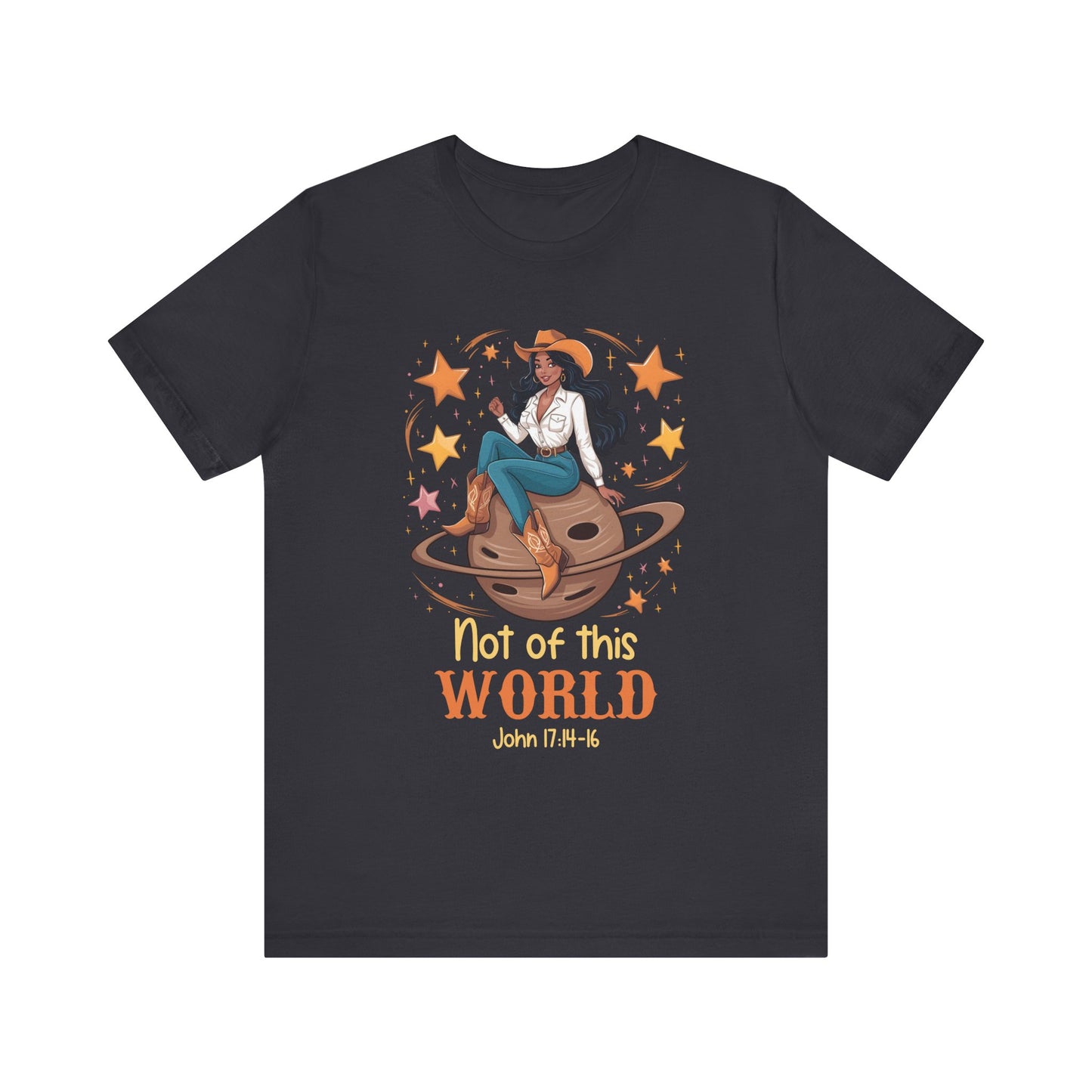 Not of This World Shirt – Cosmic Cowgirl Christian Melanin Texas Tee