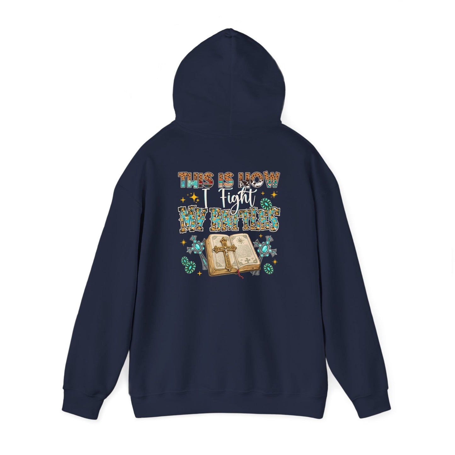 This Is How I Fight My Battles Hoodie – Bible Cross Western Christian Pullover