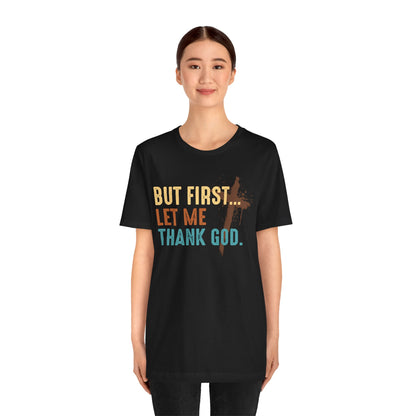But First Let Me Thank God Shirt – Retro 70s 80s Jesus Cross Faith Tee