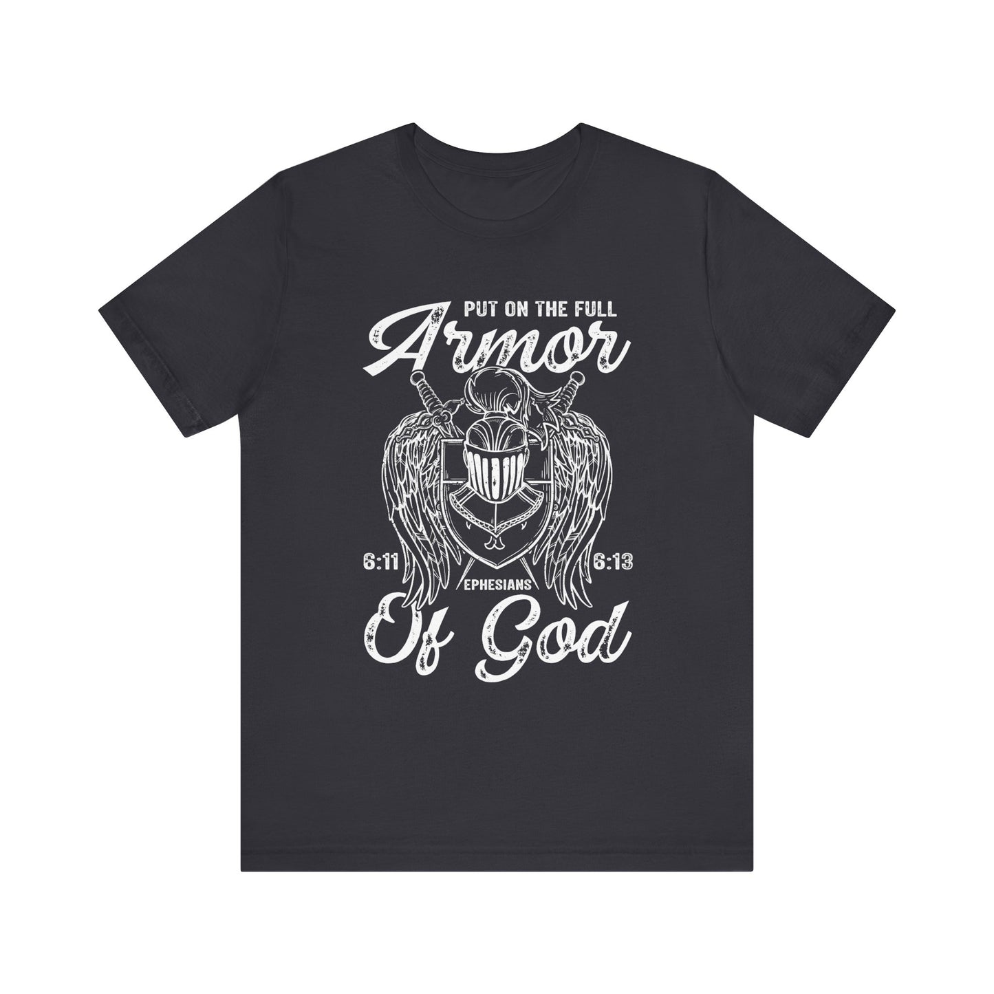 Put On the Full Armor of God Shirt – Christian Ephesians 6:11 Warrior Faith Tee