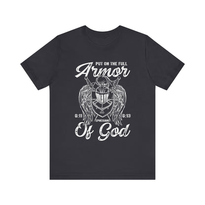 Put On the Full Armor of God Shirt – Christian Ephesians 6:11 Warrior Faith Tee