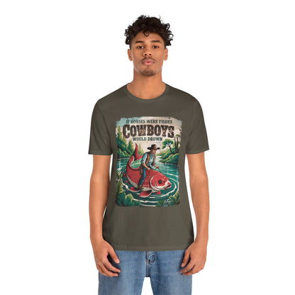 If Horses Were Fishes Shirt – Funny Cowboy Western Rodeo Fishing Tee