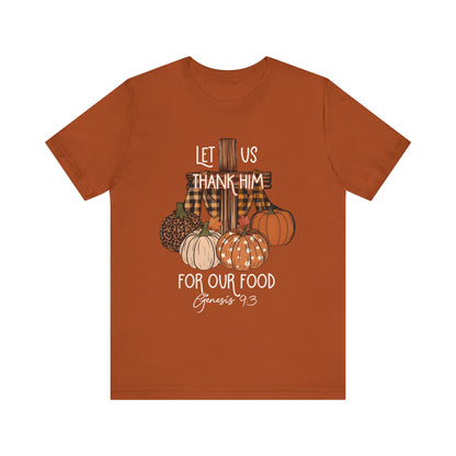 Let Us Thank Him Shirt – Christian Thanksgiving Tee with Genesis 9:3 Bible Verse