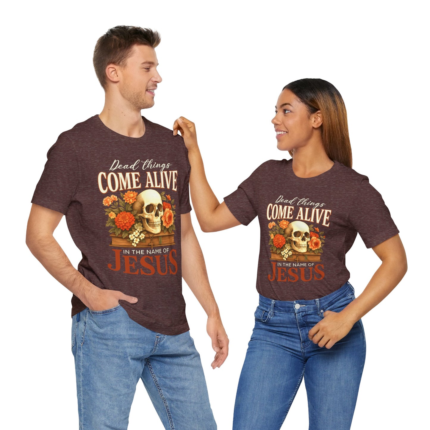 Dead Things Come Alive Shirt – Christian Halloween Faith Name of Jesus Tee