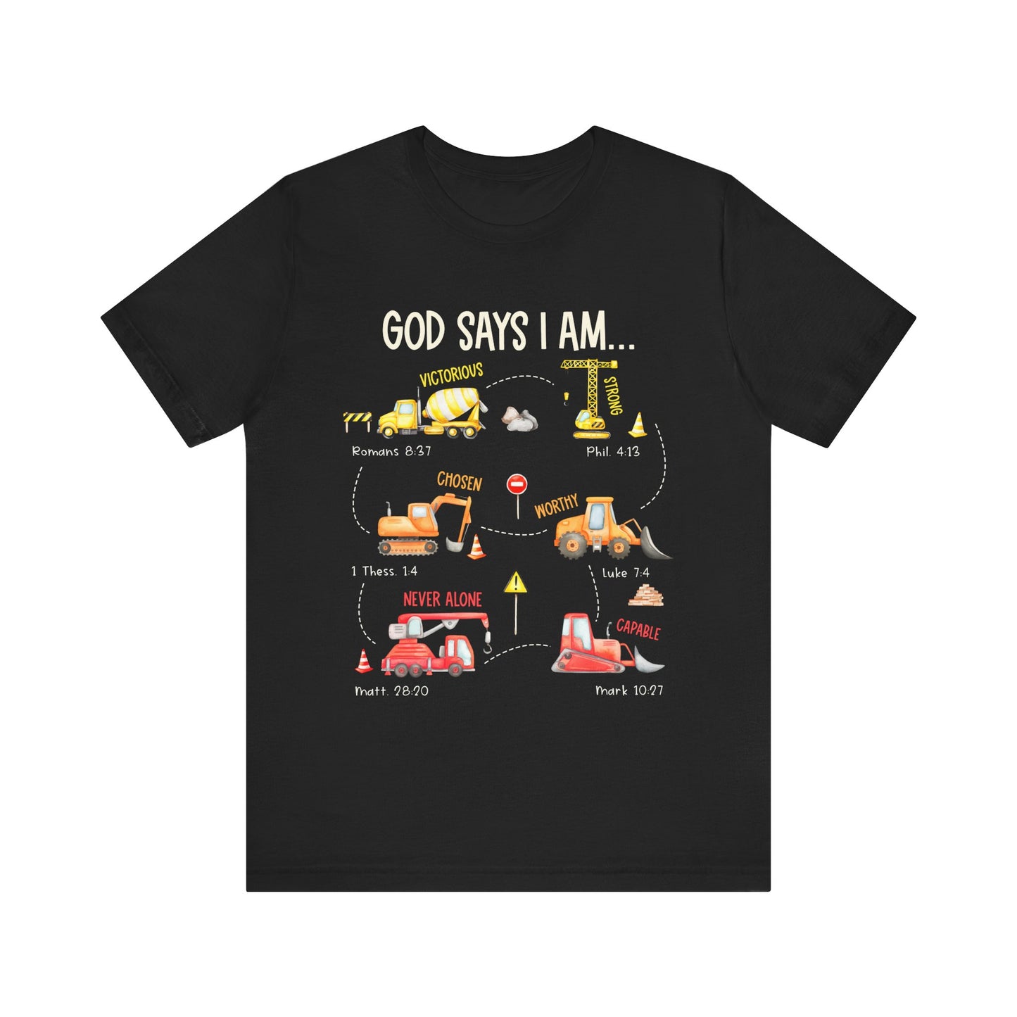 God Says I Am Construction Bible Verse Machines Vehicles T-Shirt, Christian Tee with Trucks