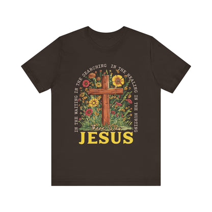 There Was Jesus Shirt – Retro Christian Floral Cross Worship Vintage Faith Tee