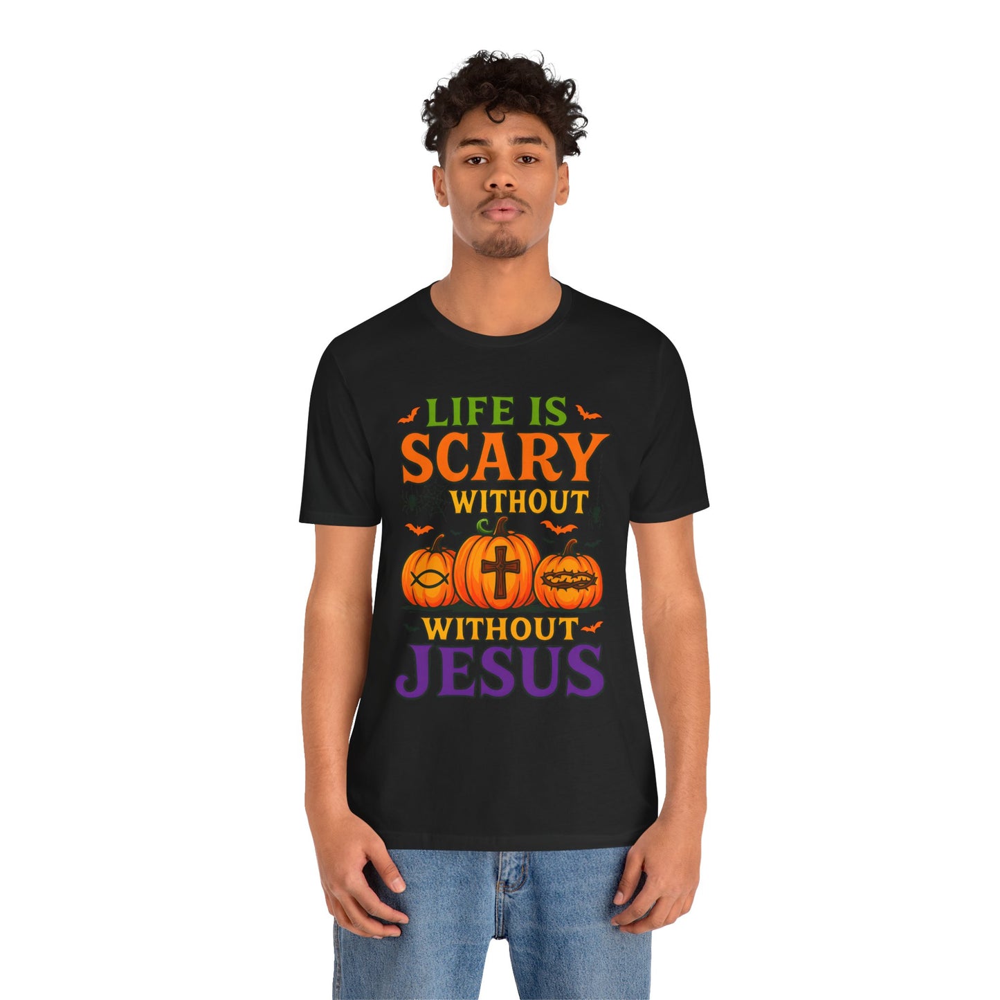 Life Is Scary Without Jesus Shirt – Christian Pumpkin Halloween Faith Tee