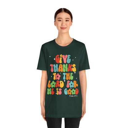 Give Thanks to the Lord Shirt – Groovy Psalm 107:1 Christian Bible Verse Tee