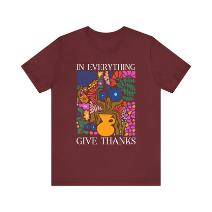 In Everything Give Thanks Shirt – Christian Boho Floral 1 Thessalonians 5:18 Tee