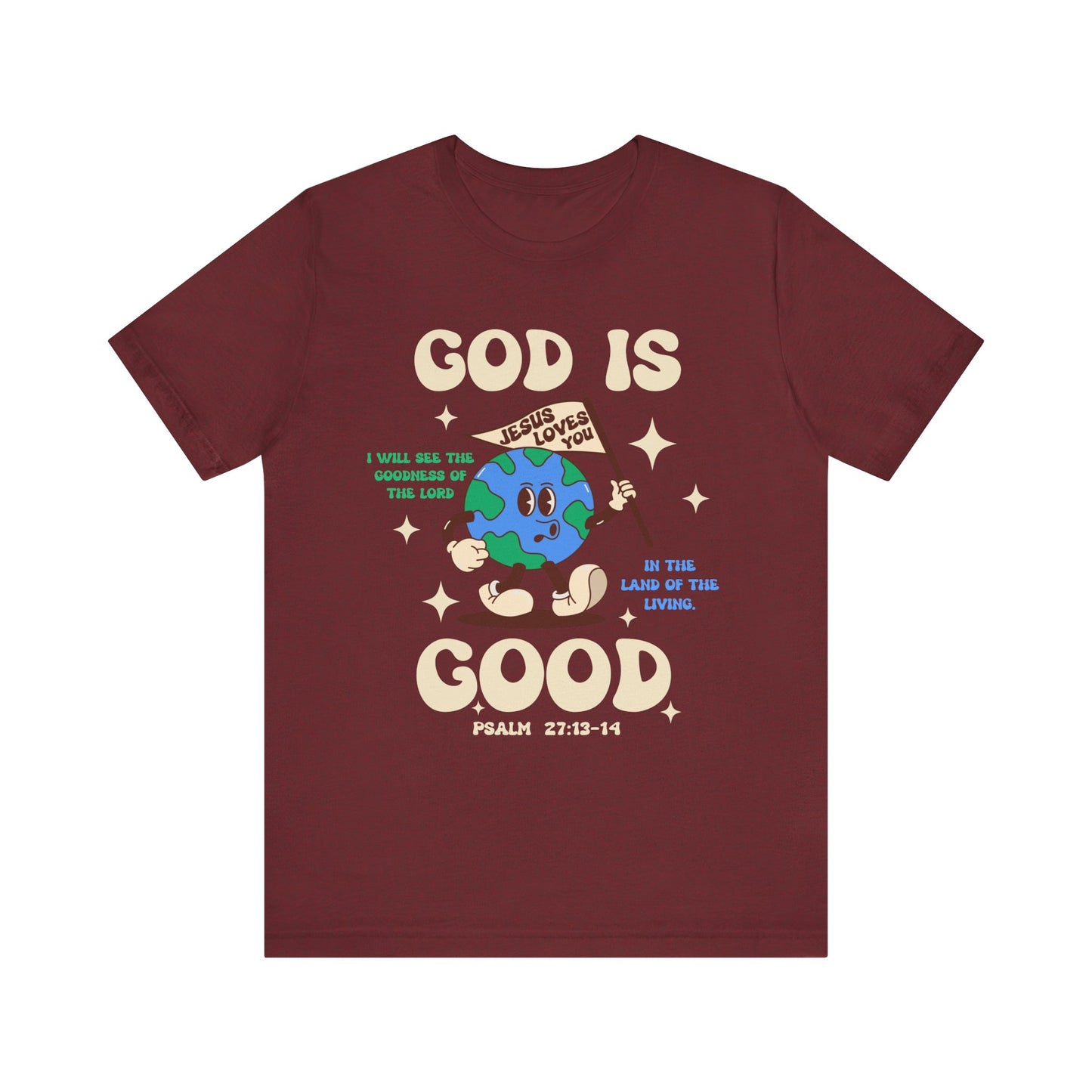 God Is Good Jesus Loves You Shirt – Bold Christian Faith Earth Gospel Message Tee