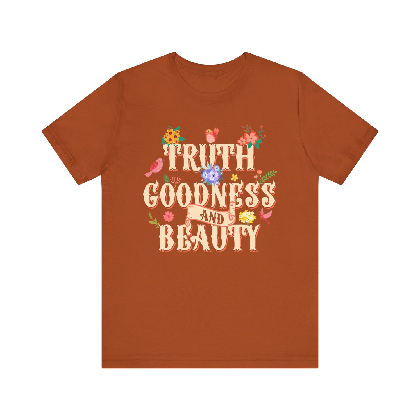 Truth Goodness and Beauty Shirt – Retro Floral Christian Virtue Faith Tee for Women