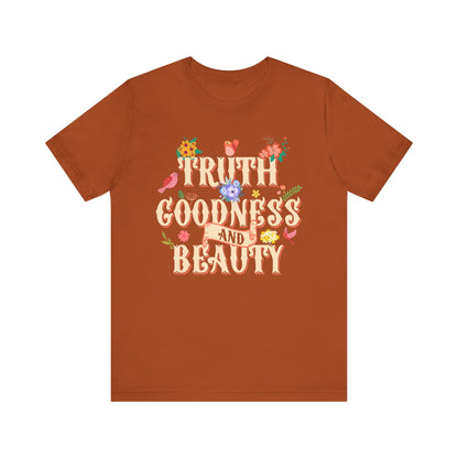 Truth Goodness and Beauty Shirt – Retro Floral Christian Virtue Faith Tee for Women