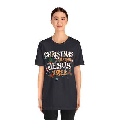 Christmas Means Jesus Vibes Shirt – Christian Faith Holiday Pajama Tee