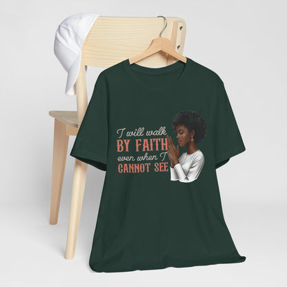 I Will Walk by Faith Shirt – Black Woman Praying Christian Bible Verse Tee