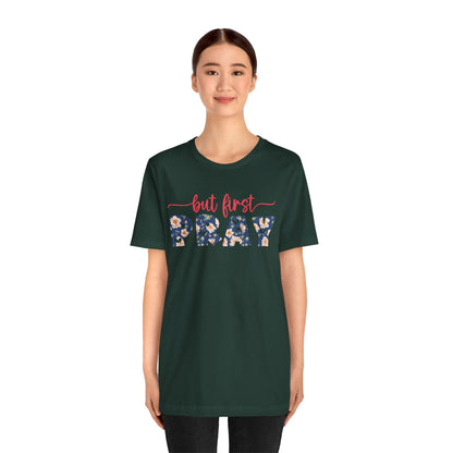But First Pray Shirt – Retro Floral Christian Faith Men Women Tee