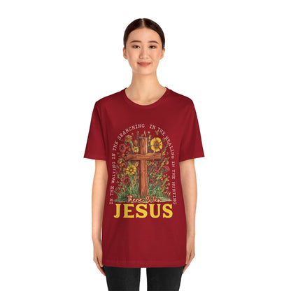 There Was Jesus Shirt – Retro Christian Floral Cross Worship Vintage Faith Tee