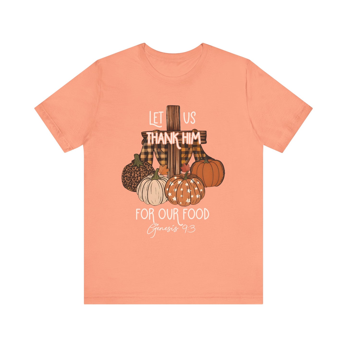 Let Us Thank Him Shirt – Christian Thanksgiving Tee with Genesis 9:3 Bible Verse