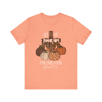 Let Us Thank Him Shirt – Christian Thanksgiving Tee with Genesis 9:3 Bible Verse