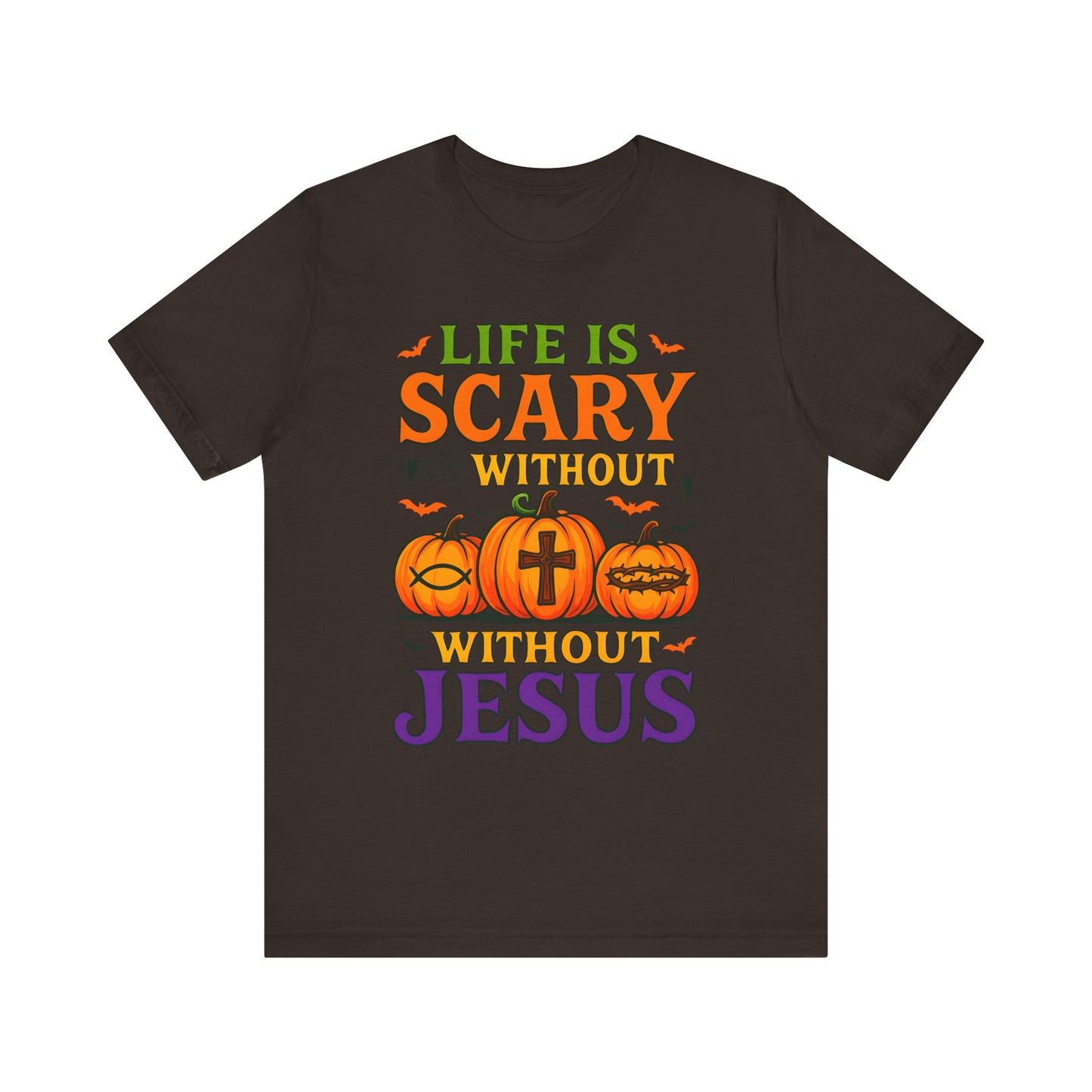 Life Is Scary Without Jesus Shirt – Christian Pumpkin Halloween Faith Tee
