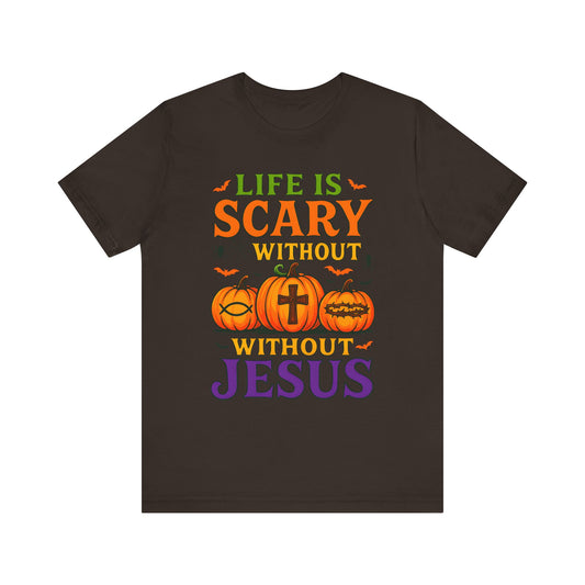 Life Is Scary Without Jesus Shirt – Christian Pumpkin Halloween Faith Tee