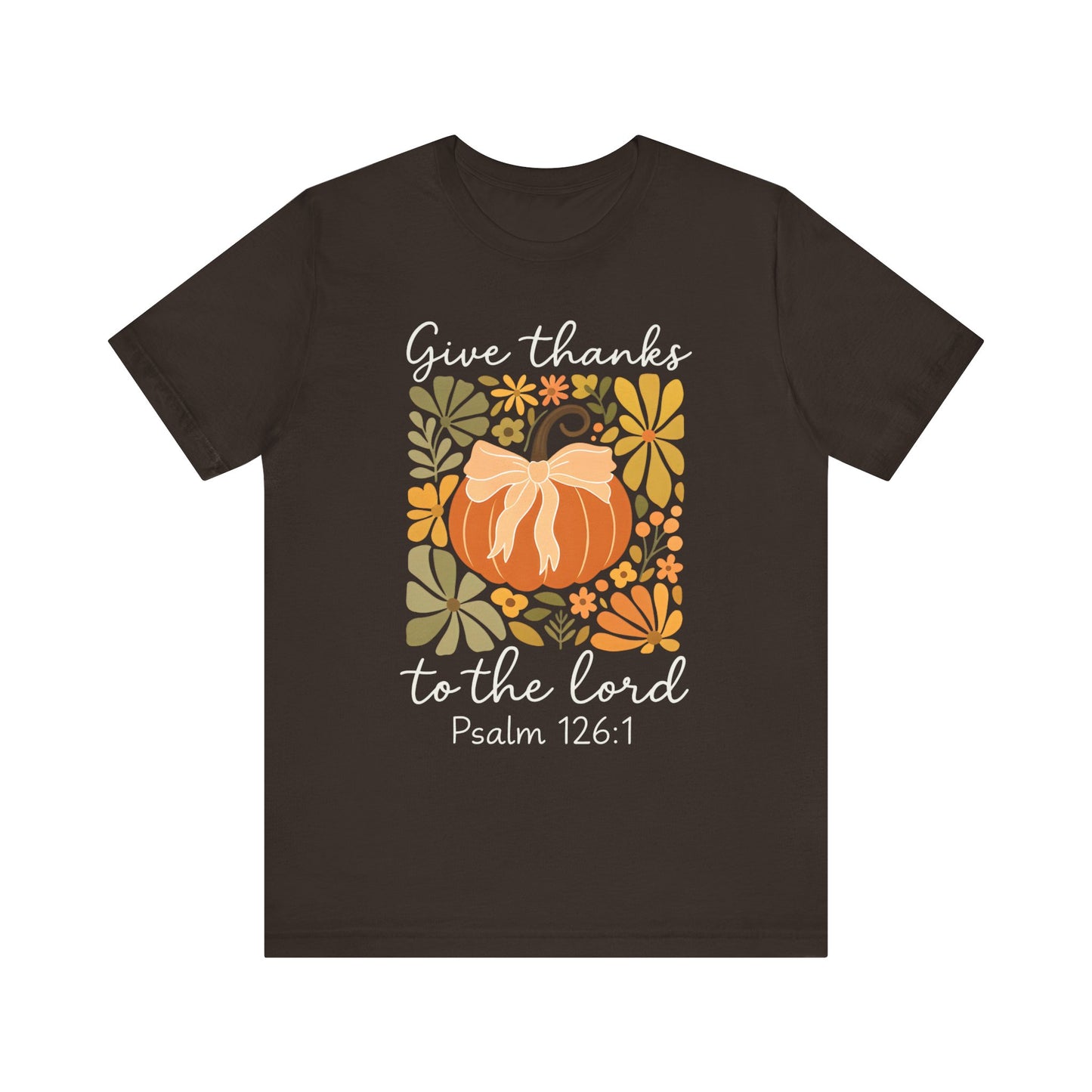 Give Thanks to the Lord Shirt – Christian Pumpkin Psalm Fall Thanksgiving Tee