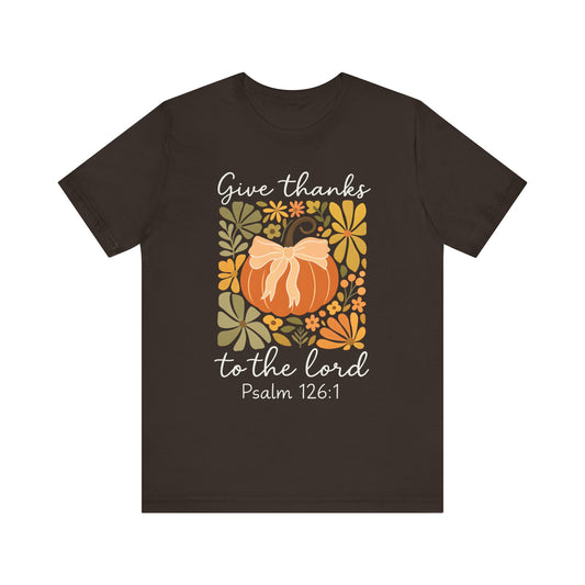 Give Thanks to the Lord Shirt – Christian Pumpkin Psalm Fall Thanksgiving Tee