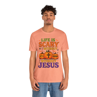 Life Is Scary Without Jesus Shirt – Christian Pumpkin Halloween Faith Tee