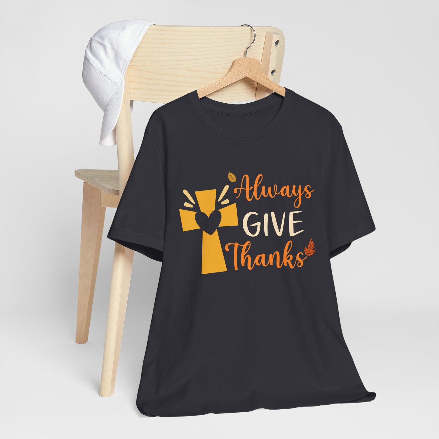 Always Give Thanks Shirt – Christian Faith Thanksgiving Thankful Jesus Tee