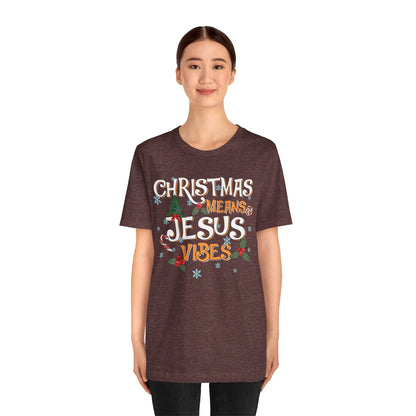 Christmas Means Jesus Vibes Shirt – Christian Faith Holiday Pajama Tee
