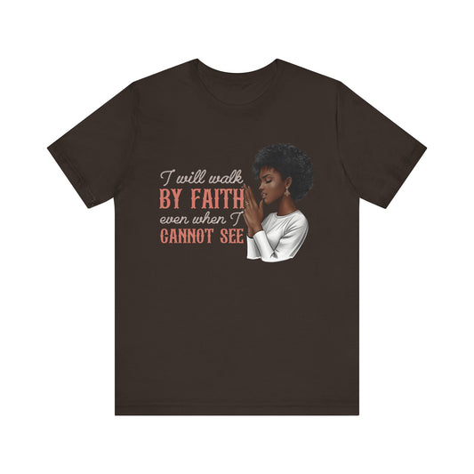 I Will Walk by Faith Shirt – Black Woman Praying Christian Bible Verse Tee