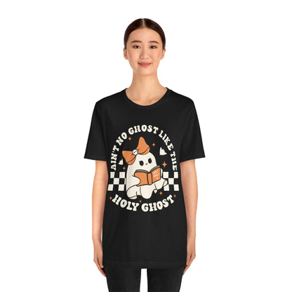Ain't No Ghost Like The Holy Ghost Christian Jesus Halloween T-Shirt
