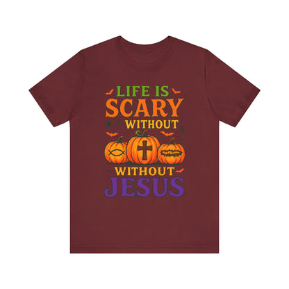 Life Is Scary Without Jesus Shirt – Christian Pumpkin Halloween Faith Tee