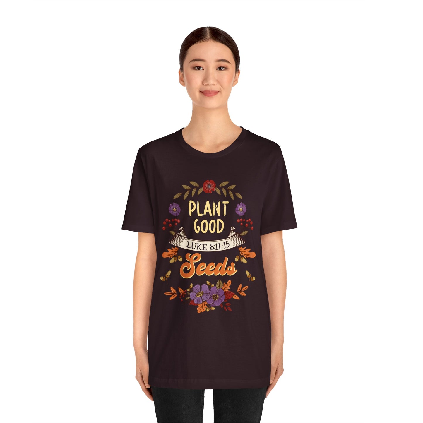 Plant Good Seeds Shirt – Luke 8:11-15 Christian Bible Verse Floral Tee