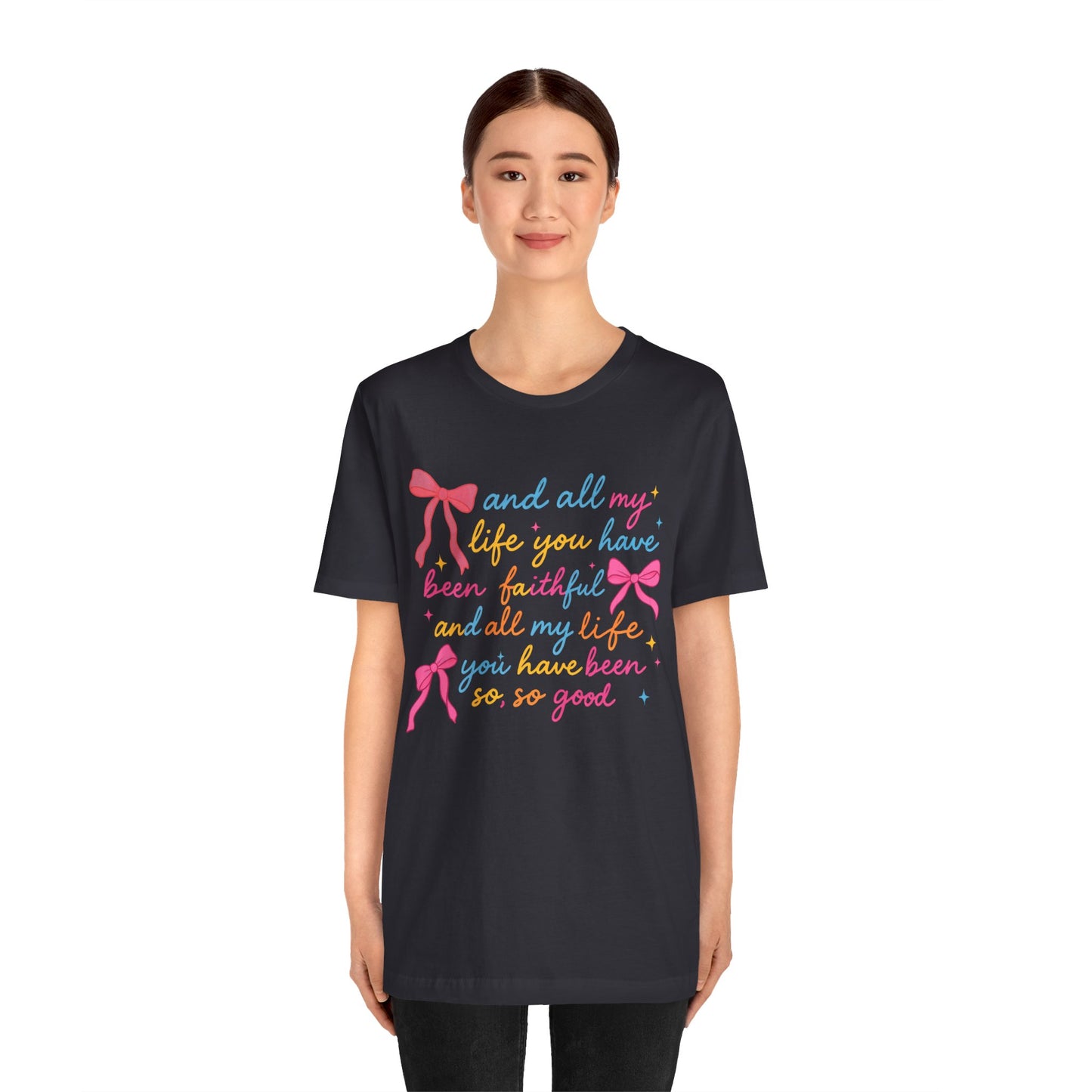 All My Life You Have Been Faithful Shirt – Christian Coquette Jesus Tee
