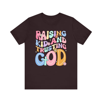 Raising Kids and Trusting God Shirt – Groovy Christian Faith-Fueled Mama Tee