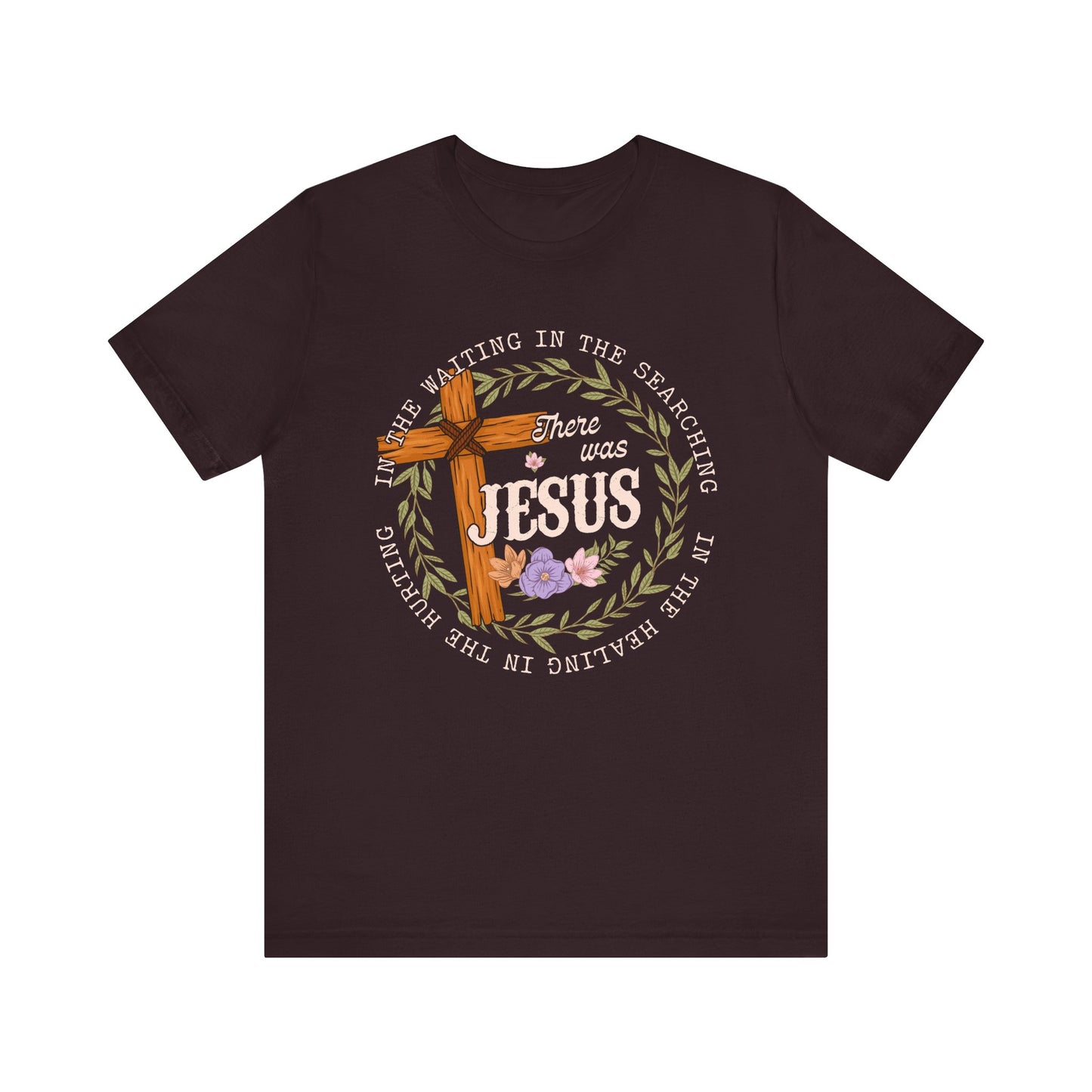 There Was Jesus Shirt – Retro Floral Cross Christian Worship Vintage Faith Tee