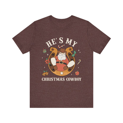 He’s My Christmas Cowboy Shirt – Western Santa Couples Matching Holiday Tee