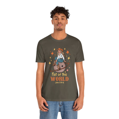 Not of This World Shirt – John 17:14-16 Cosmic Cowgirl Christian Tee