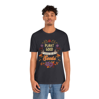 Plant Good Seeds Shirt – Luke 8:11-15 Christian Bible Verse Floral Tee