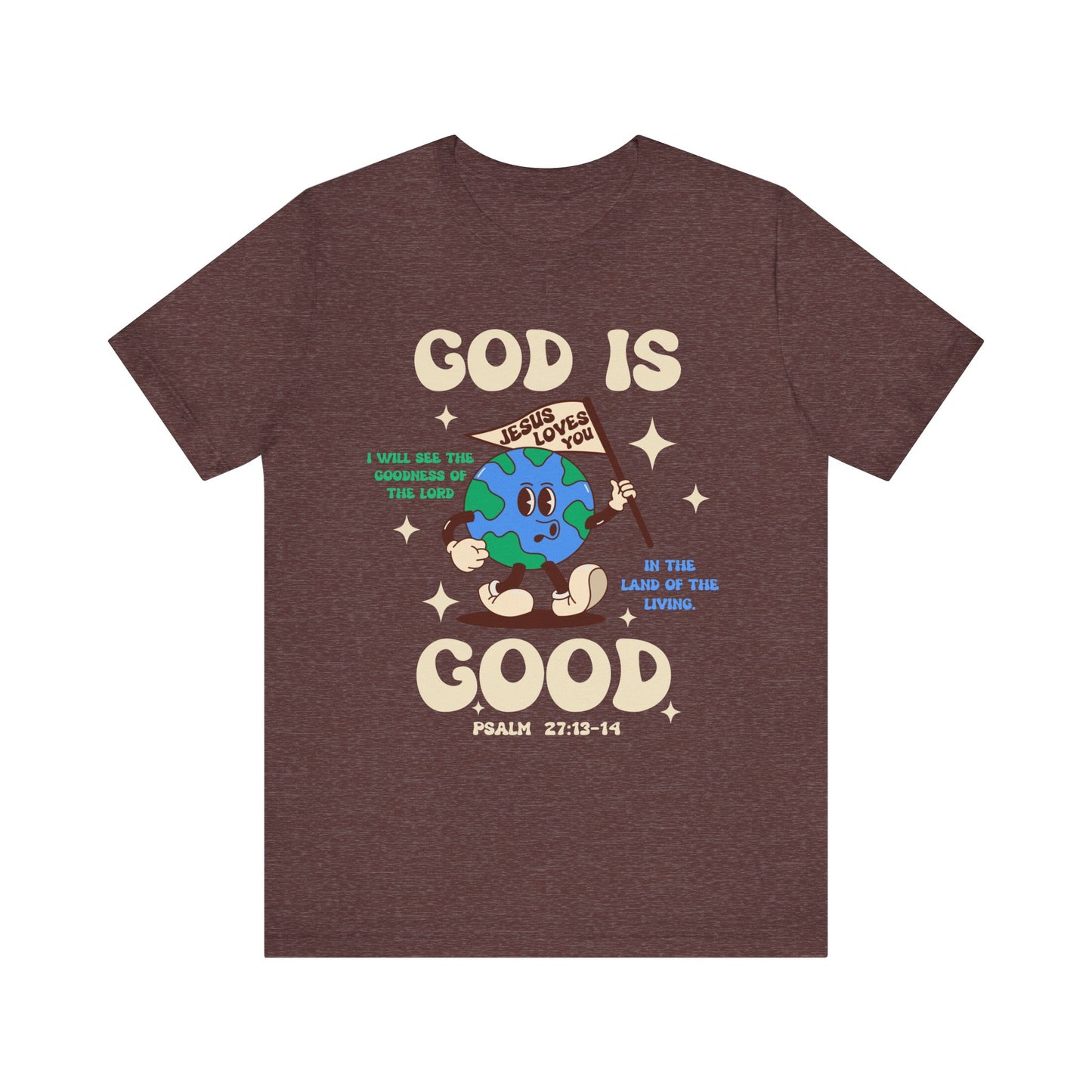 God Is Good Jesus Loves You Shirt – Bold Christian Faith Earth Gospel Message Tee