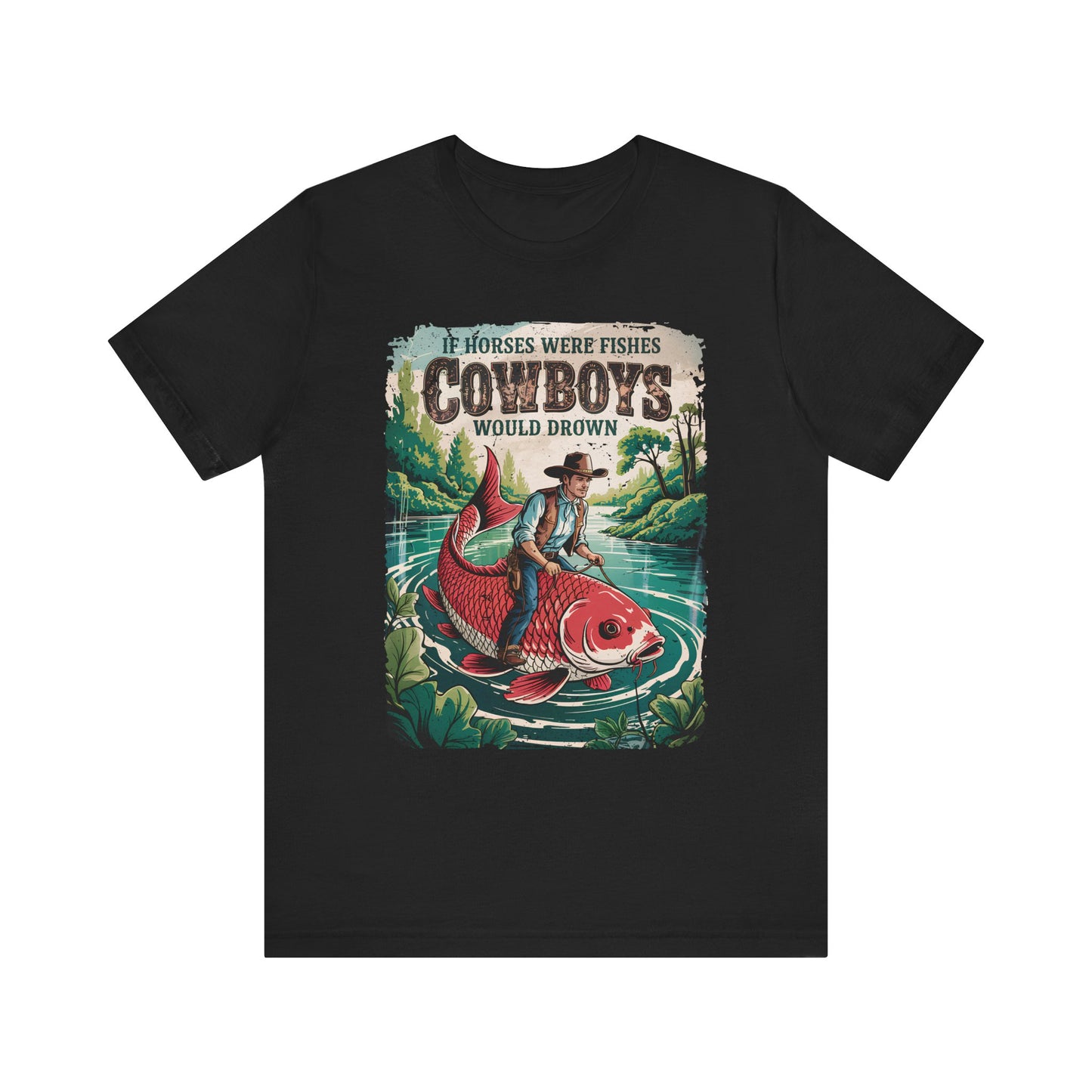 If Horses Were Fishes Shirt – Funny Cowboy Western Rodeo Fishing Tee