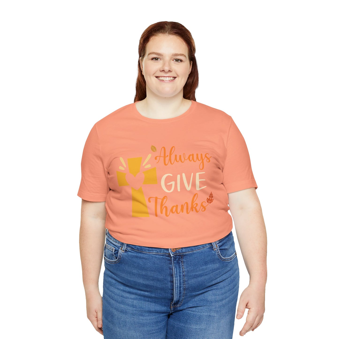 Always Give Thanks Shirt – Christian Faith Thanksgiving Thankful Jesus Tee