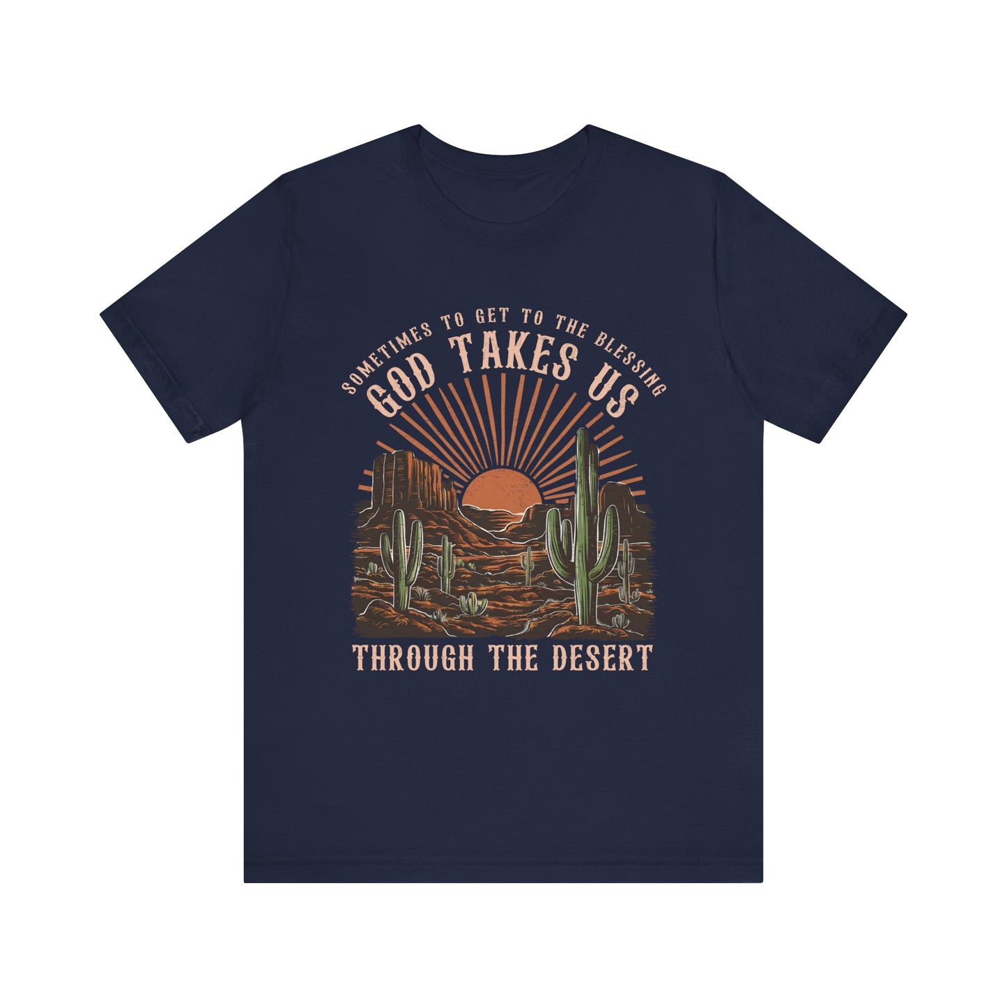 God Takes Us Through the Desert Shirt – Boho Western Christian Rodeo Tee