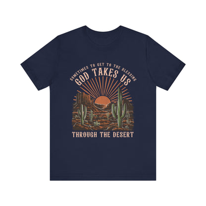God Takes Us Through the Desert Shirt – Boho Western Christian Rodeo Tee