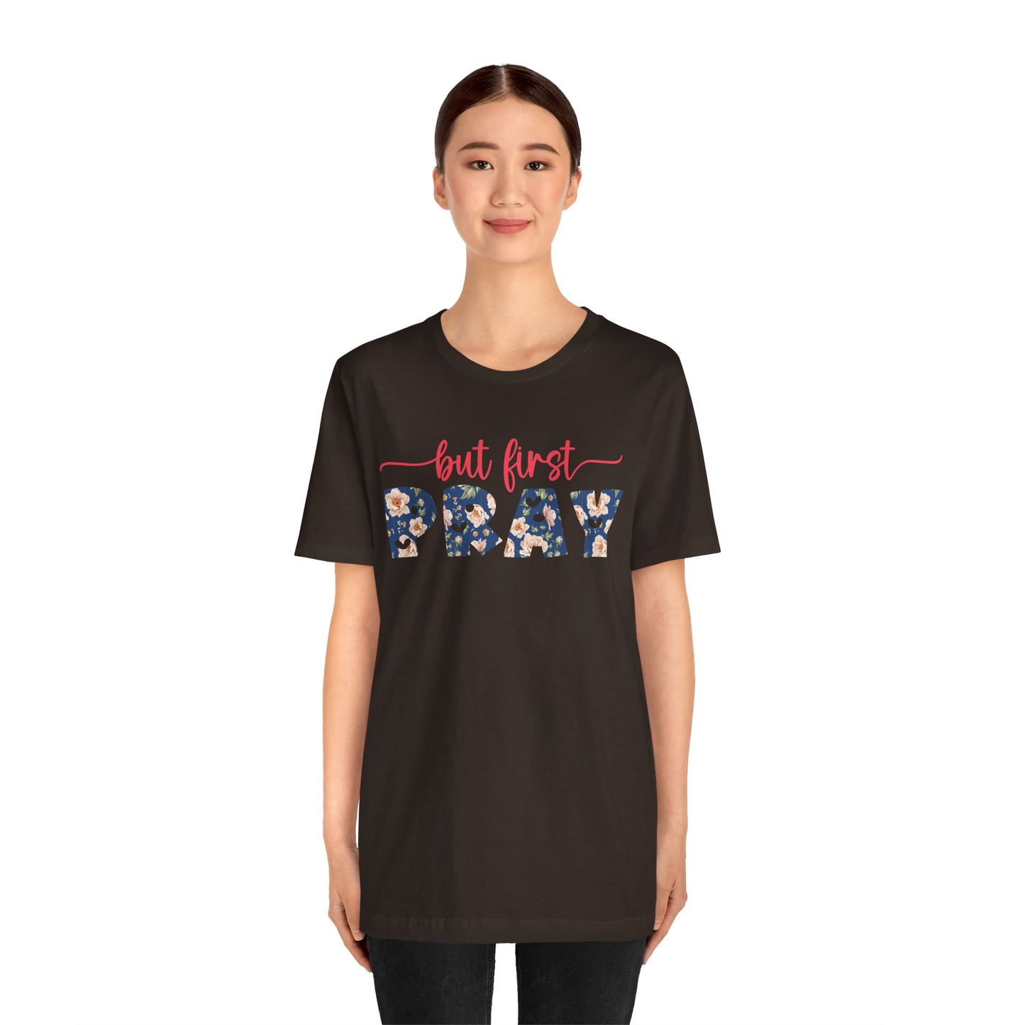 But First Pray Shirt – Retro Floral Christian Faith Men Women Tee